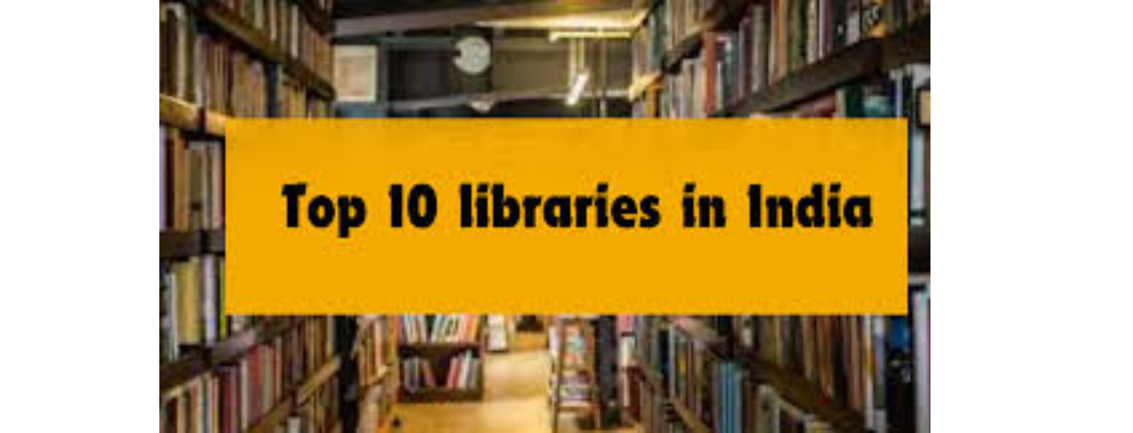 Top 10 libraries in India